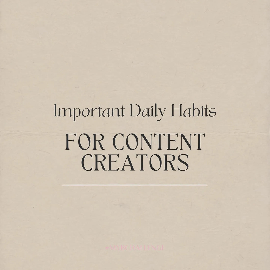 Daily Habits for Content Creators